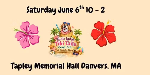 Sadie's Tiki Tails Summertime Craft Fair & Luau  Family Day