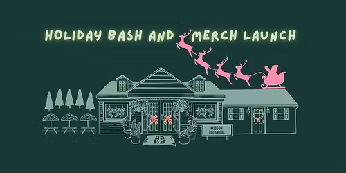 Holiday Bash + Merch Launch @ Hudson Botanical