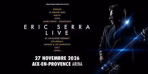 ERIC SERRA LIVE \u2022ARENA DU PAYS D'AIX \u2022 27 NOVEMBRE 2026