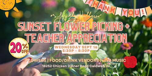 Teacher Appreciation & Sunset Flower Picking