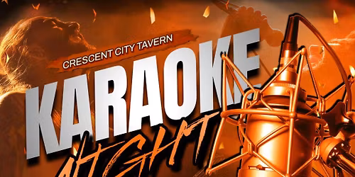 Crescent City Tavern Presents - Karaoke w\/ EakDaFreak!
