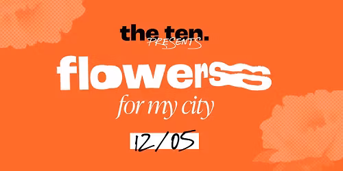 Flowers For My City \ud83c\udf38 A Celebration by the ten.