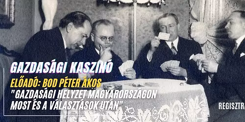 Gazdas\u00e1gi Kaszin\u00f3 \/ El\u0151ad\u00f3: Bod P\u00e9ter \u00c1kos