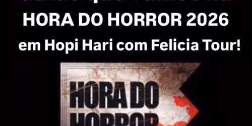 HORA DO HORROR 2026 em HOPI HARI com FEL\u00cdCIA TOUR!
