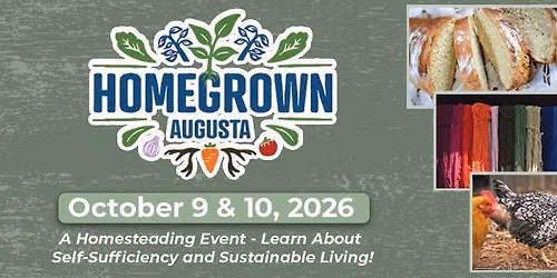 Homegrown Augusta - A Homesteading Event
