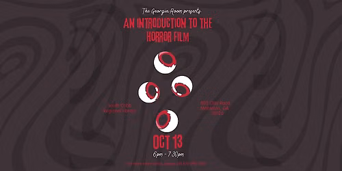 The Georgia Room presents: An introduction to the Horror Film
