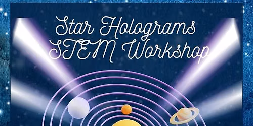 Star Holograms STEM Workshop  (School Holiday Programme)