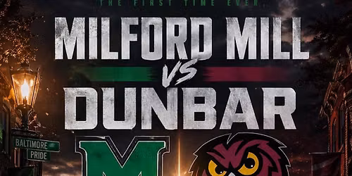 The Rivalry Begins Milford Mill vs Dunbar