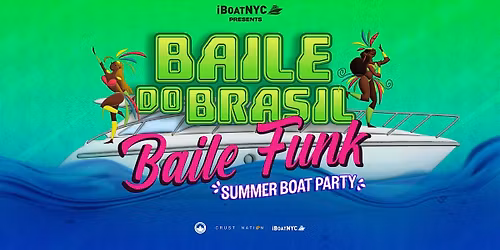 BAILE DO BRASIL - Labor Day Brazilian Boat Party Yacht Cruise