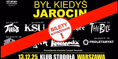 WYPRZEDANE |BY\u0141 KIEDY\u015a JAROCIN   KSU, Proletaryat, Kobranocka, Illusion i inni | 13.12.2025 Warszawa