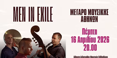 Men in Exile at Megaron Athens Concert Hall