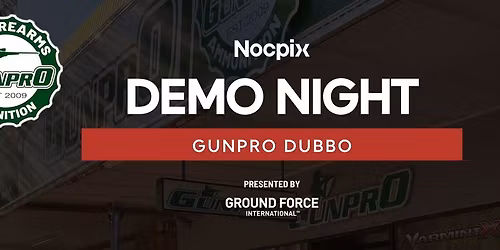 Gunpro Dubbo X Nocpix Demo Night