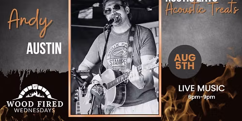 Wood Fired Wednesdays - Andy Austin