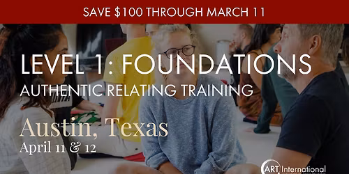 Authentic Relating Training - The ART of Being Human Level 1 - Austin, Texas