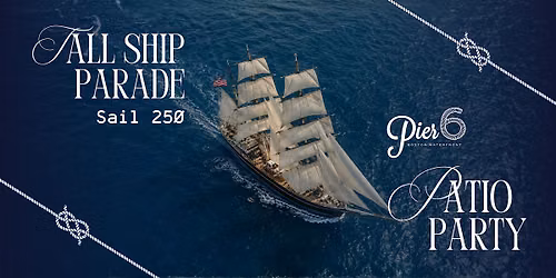 Pier 6: Tall Ship Parade Patio Party
