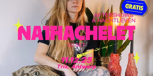 Nathachelet (dj-set) \/ Trix - gratis aftershow