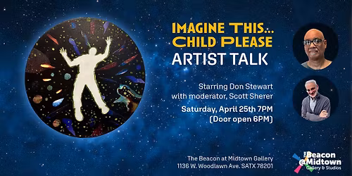 IMAGINE THIS\u2026CHILD PLEASE  - Don Stewart Artist Talk