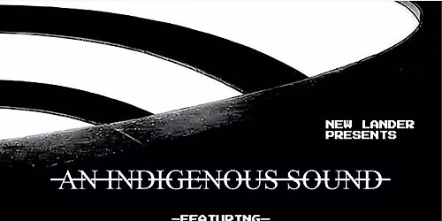 Cake's Concert: An Indigenous Sound: EDM NIGHT!