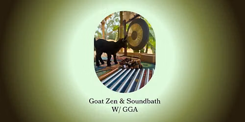 Goat Zen & Soundbath with GGA