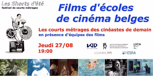 Films d'\u00e9coles de cin\u00e9ma belges (Les Shorts d'\u00e9t\u00e9 - s\u00e9ance #1)
