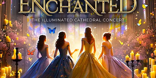 Enchanted - The Illuminated Cathedral Concert - Bristol