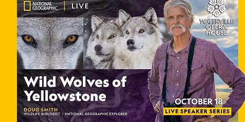 National Geographic Live: Doug Smith\u2014Wild Wolves of Yellowstone in Waterville, ME
