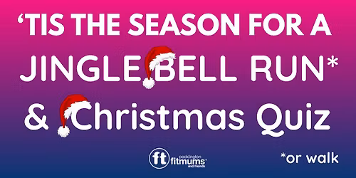 Pocklington Fitmums & Friends Jingle Bell Run\/Walk and Christmas Quiz