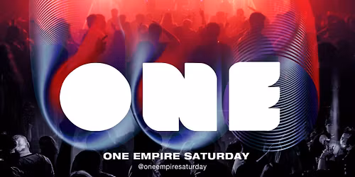 ONE EMPIRE SATURDAYS (21 March) - \u00a31 B4 Midnight (Limited Availability)