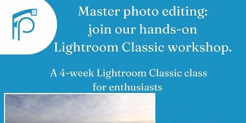 4-Week Lightroom Classic Course, Streamline your workflow: learn Lightroom Classic from scratch.