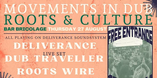 Movements In Dub: Deliverance Soundsystem, Dub Traveller (Live) & Roots Wire 