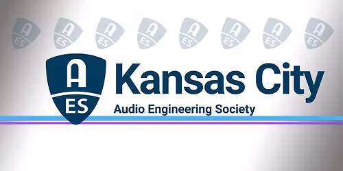 KC AES First Meeting of 2026 Section Reboot! (March 25th)