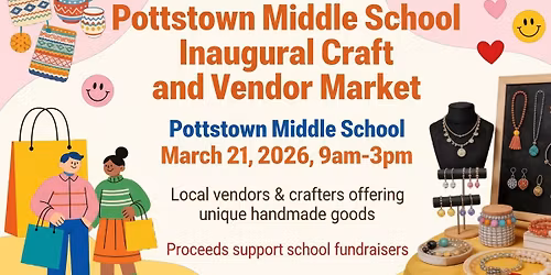 Pottstown Middle School Spring Craft and Vendor Market Fundraiser