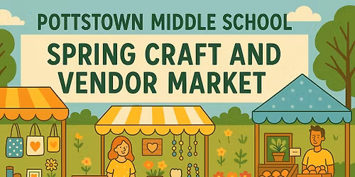 Pottstown Middle School Spring Craft and Vendor Market Fundraiser