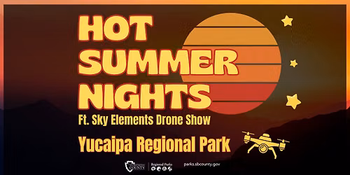 Hot Summer Nights Drone Show at Yucaipa Regional Park