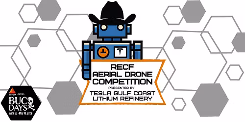 Buc Days RECF Aerial Drone Competition presented by Tesla Gulf Coast Lithium Refinery