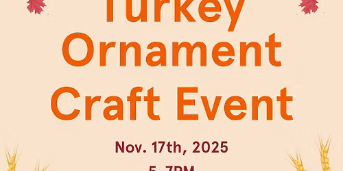 Turkey Ornament Craft Event!