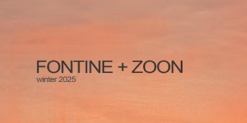 FONTINE + ZOON