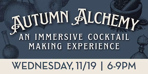 Autumn Alchemy: An Immersive Cocktail Making Experience