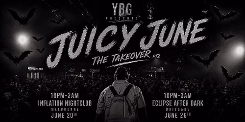 JUICEY JUNE: THE TAKEOVER PT2 MELBOURNE