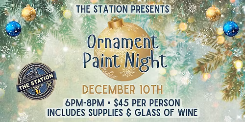 Ornament Paint Night at The Station in San Juan Capistrano