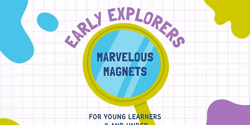 Early Explorers: Marvelous Magnets