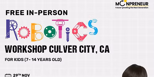 In-person Free Robotics Workshop For Kids at Culver City, CA (7-14yrs)