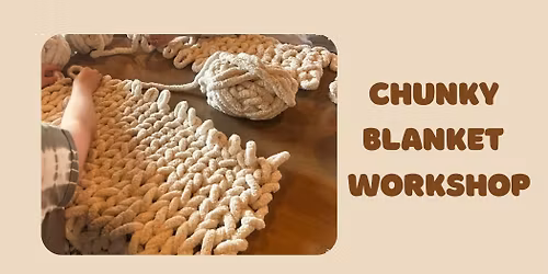 Chunky Blanket Workshop
