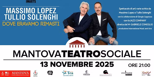 Massimo Lopez & Tullio Solenghi \u2013 Dove eravamo rimasti @ Mantova, Teatro Sociale - 13 novembre