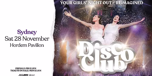 DISCO CLUB at Hordern Pavillion (Licensed, 18+) 