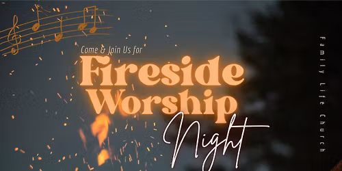 Fireside Worship Night