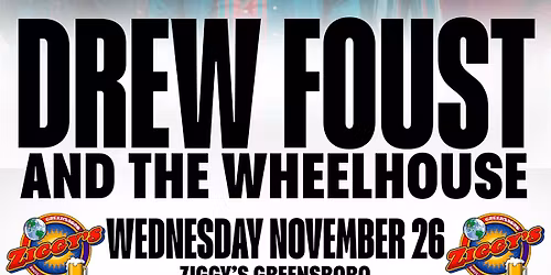 DREW FOUST AND THE WHEELHOUSE | Wed November 26 | Ziggy's Greensboro