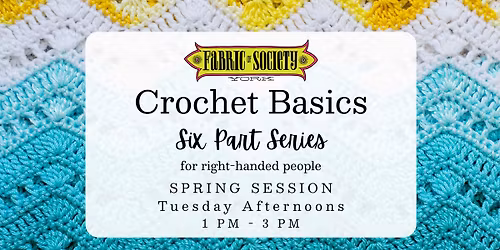 Crochet Basics 6-Part Series AFTERNOONS