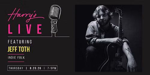 Harry\u2019s LIVE Featuring: Jeff Toth