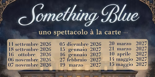 "Something Blue", uno spettacolo \u00e0 la carte - 07\/11\/2026